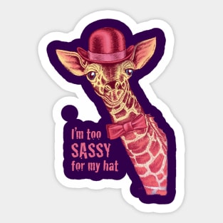 I'm too SASSY for my hat! Pink Giraffe. Sticker